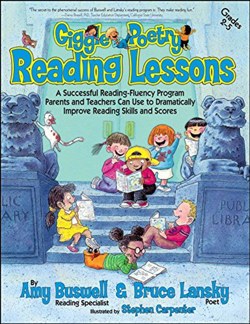 Giggle Poetry Reading Lessons: A Successful Reading-Fluency Program Parents and Teachers Can Use to Dramatically Improve Reading Skills and Scores