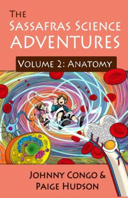 The Sassafras Science Adventures: Volume 2: Anatomy
