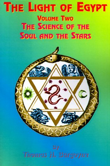 2: The Light of Egypt: Volume Two, the Science of the Soul and the Stars