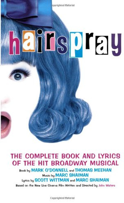 Hairspray: The Complete Book and Lyrics of the Hit Broadway Musical