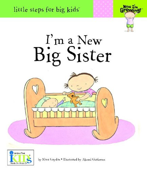 I'm a New Big Sister (Now I'm Growing!)