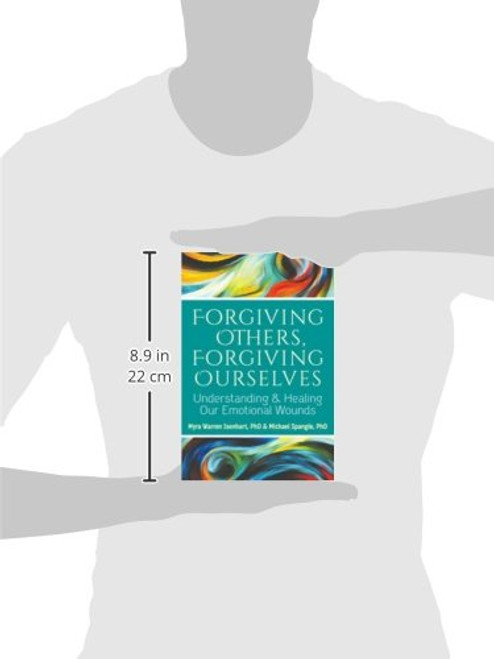 Forgiving Others, Forgiving Ourselves: Understanding and Healing Our Emotional Wounds