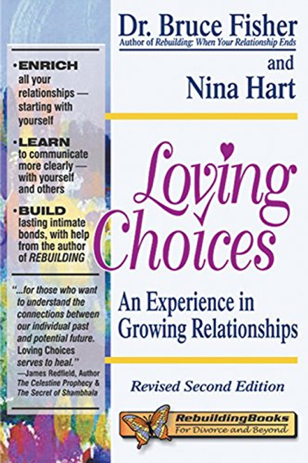 Loving Choices: An Experience in Growing Relationships, Revised Second Edition (Rebuilding Books)