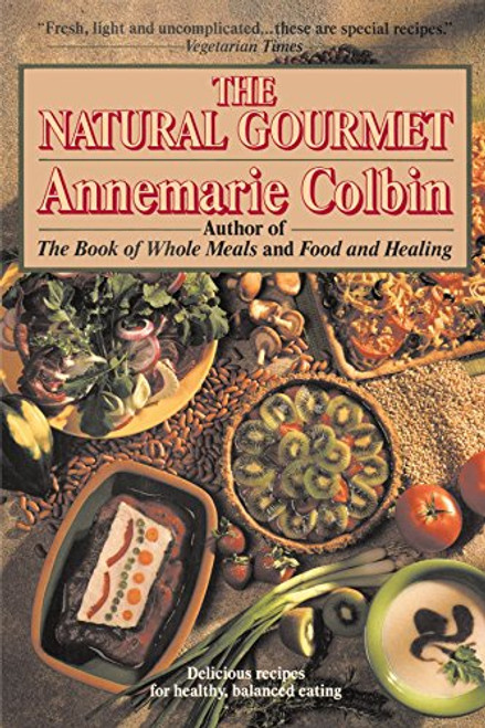 The Natural Gourmet: Delicious Recipes for Healthy, Balanced Eating