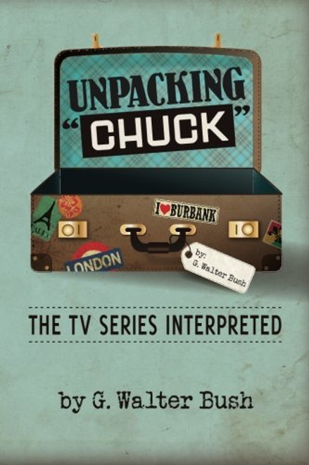 Unpacking Chuck: The TV Series Interpreted