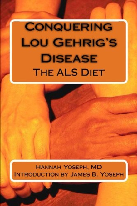 Conquering Lou Gehrig's Disease: The ALS Diet