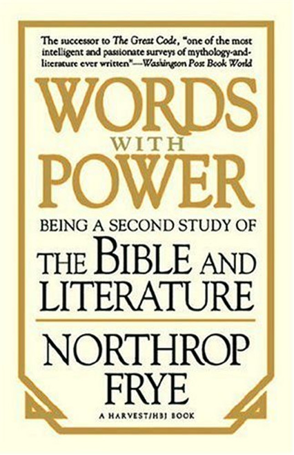 Words with Power: Being a Second Study  of The Bible and Literature