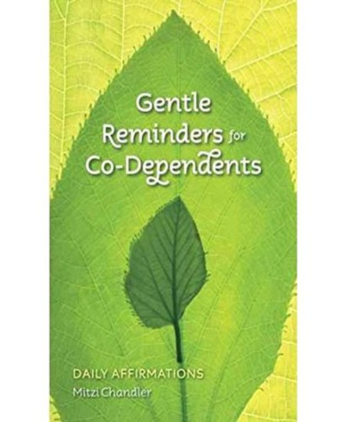 Gentle Reminders for Co-Dependents: Daily Affirmations