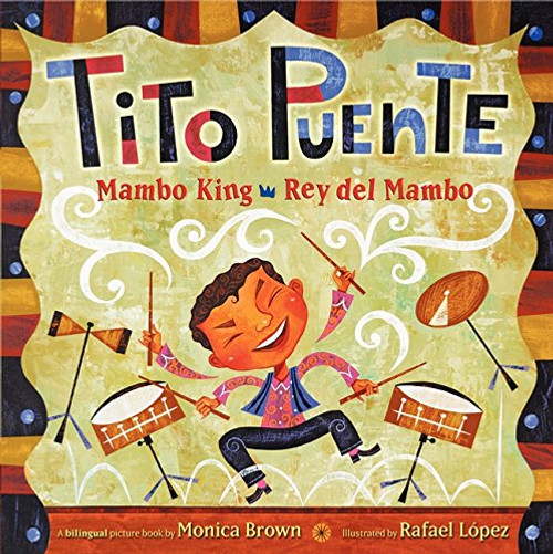 Tito Puente, Mambo King/Tito Puente, Rey del Mambo (Pura Belpre Honor Books - Illustration Honor)