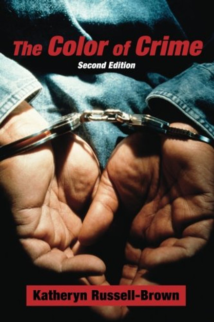 The Color of Crime (Second Edition): Racial Hoaxes, White Fear, Black Protectionism, Police Harassment, and Other Macroaggressions (Critical America)