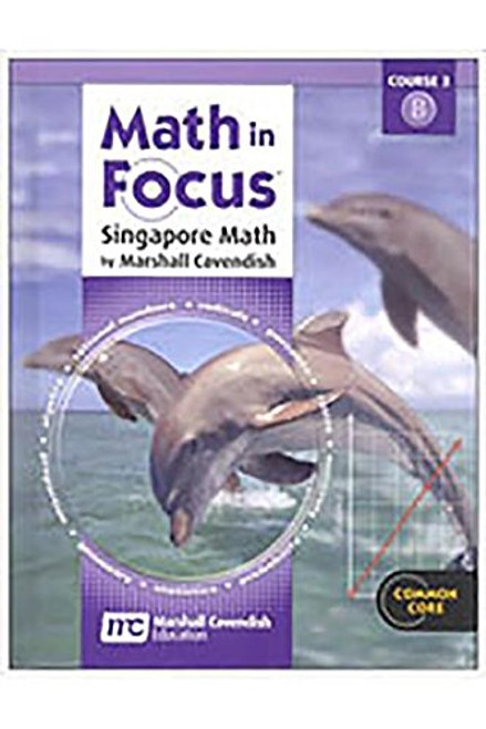 Math in Focus - Singapore Math, Grade 8 Volume B - Common Core Student Edition