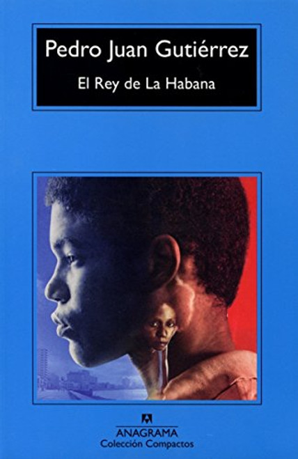 El rey de La Habana (Compactos Anagrama) (Spanish Edition)