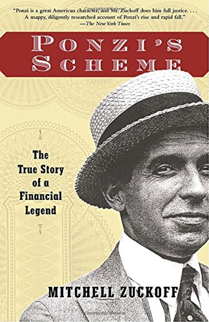 Ponzi's Scheme: The True Story of a Financial Legend