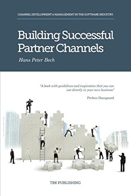 Building Successful Partner Channels: in the software industry