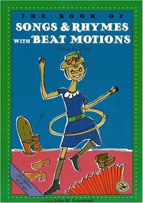 The Book of Songs & Rhymes with Beat Motions: Let's Clap Our Hands Together (First Steps in Music series)