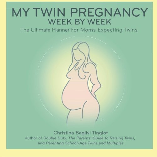My Twin Pregnancy Week by Week: The Ultimate Planner for Moms Expecting Twins