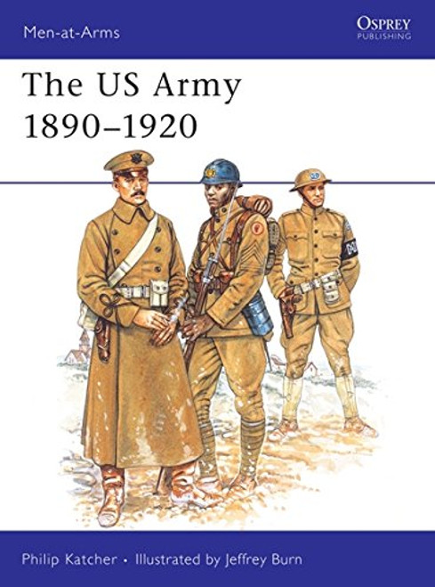The US Army 1890??1920 (Men-at-Arms)