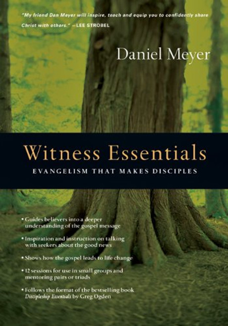 Witness Essentials: Evangelism that Makes Disciples (The Essentials)