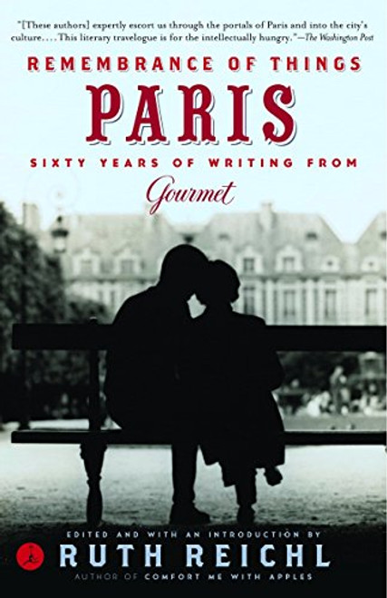 Remembrance of Things Paris: Sixty Years of Writing from Gourmet (Modern Library Food)