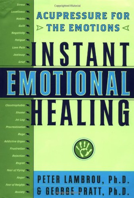 Instant Emotional Healing: Acupressure for the Emotions