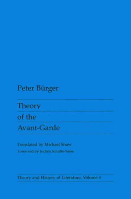 Theory Of the Avant-Garde (Theory and History of Literature)