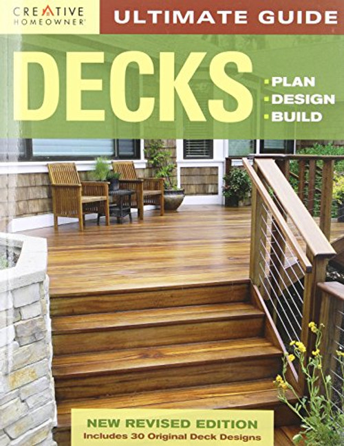 Ultimate Guide: Decks, 4th edition: Plan, Design, Build (Home Improvement)