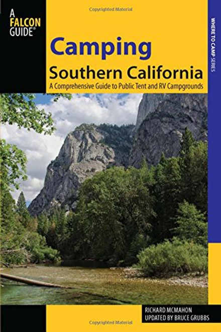 Camping Southern California: A Comprehensive Guide To Public Tent And Rv Campgrounds (State Camping Series)