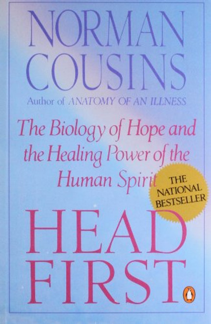 Head First: The Biology of Hope and the Healing Power of the Human Spirit