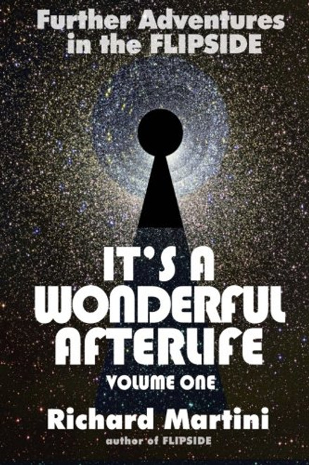 It's A Wonderful Afterlife Vol 1: Further Adventures in the Flipside (Volume 1)