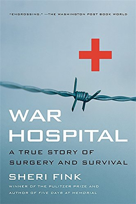 War Hospital: A True Story Of Surgery And Survival