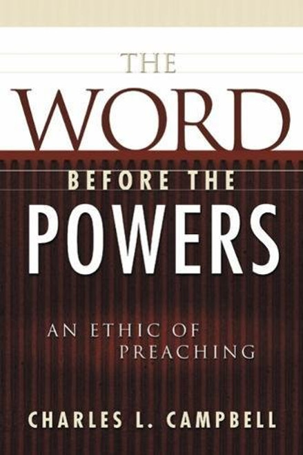 The Word Before the Powers: An Ethic of Preaching