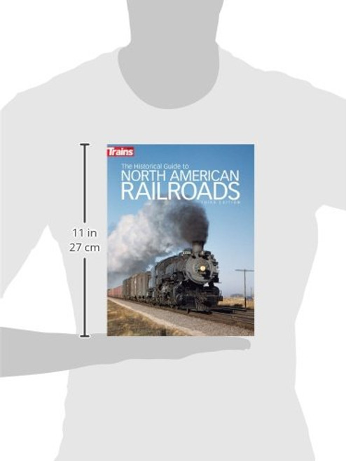 The Historical Guide to North American Railroads, 3rd Edition (Trains Books)