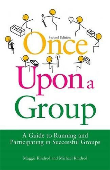 Once Upon a Group: A Guide to Running and Participating in Successful Groups Second Edition