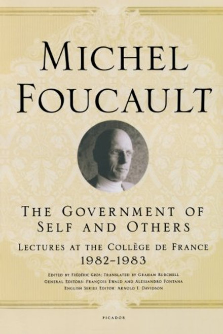The Government of Self and Others: Lectures at the Collge de France, 1982-1983