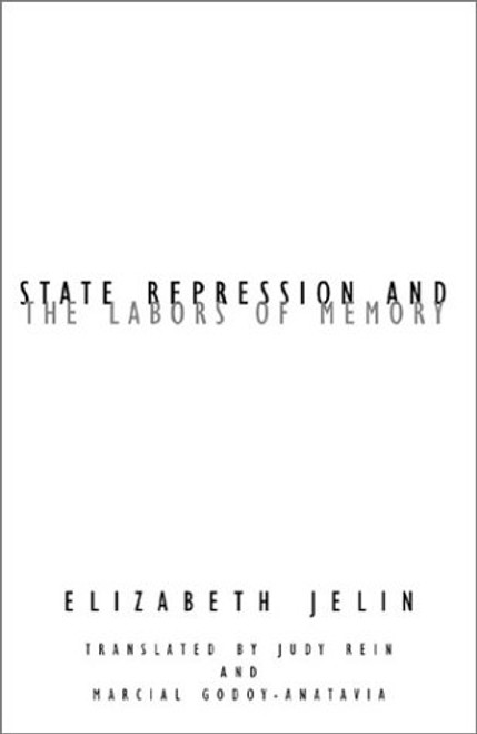 State Repression and the Labors of Memory (Contradictions of Modernity)