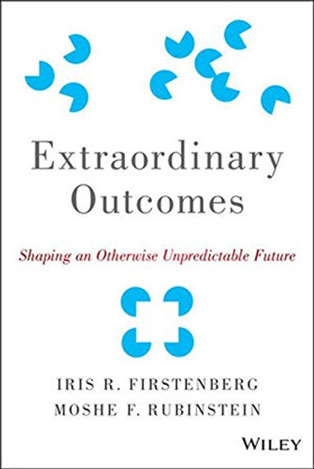 Extraordinary Outcomes: Shaping an Otherwise Unpredictable Future