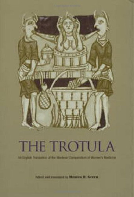 The Trotula: An English Translation of the Medieval Compendium of Women's Medicine (The Middle Ages Series)