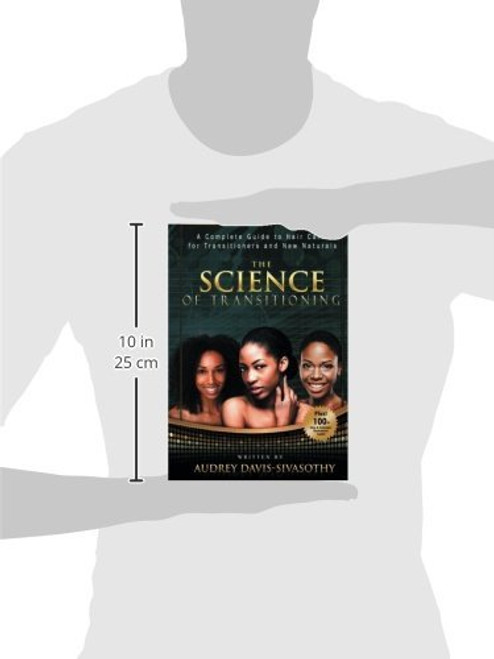 The Science of Transitioning:: A Complete Guide to Hair Care for Transitioners and New Naturals (B&W version)