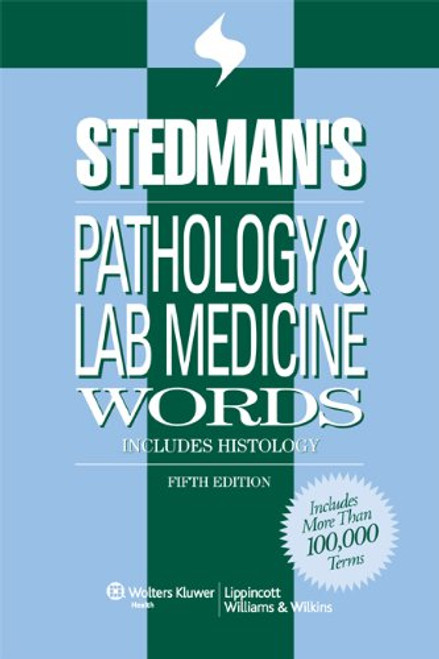 Stedman's Pathology & Laboratory Medicine Words: Includes Histology (Stedman's Word Book Series)