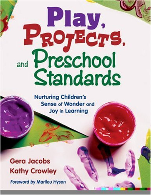 Play, Projects, and Preschool Standards: Nurturing Children?s Sense of Wonder and Joy in Learning