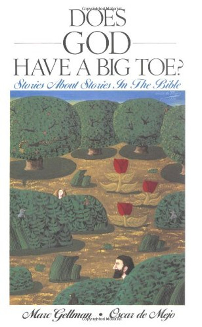 Does God Have a Big Toe?: Stories About Stories in the Bible