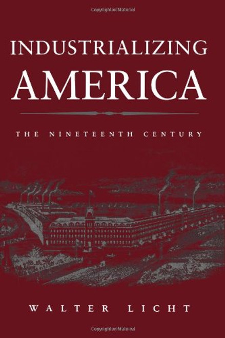 Industrializing America: The Nineteenth Century (The American Moment)