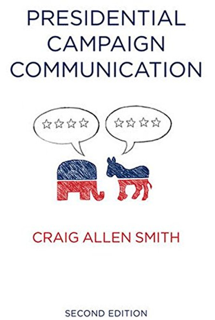 Presidential Campaign Communication (Contemporary Political Communication)