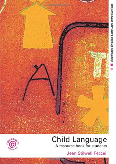 Child Language: A Resource Book for Students (Routledge English Language Introductions)