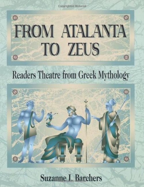 From Atalanta to Zeus: Readers Theatre from Greek Mythology