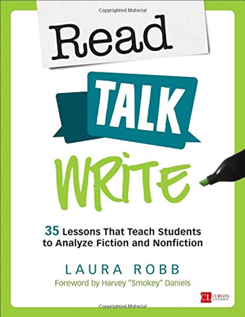 Read, Talk, Write: 35 Lessons That Teach Students to Analyze Fiction and Nonfiction (Corwin Literacy)