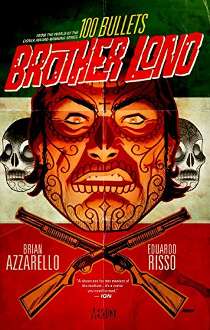 100 Bullets: Brother Lono: From the World of the Eisner Award-Winning Series