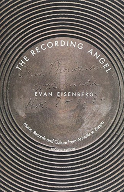 The Recording Angel: Music, Records and Culture from Aristotle to Zappa, Second Edition