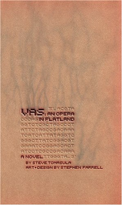 VAS: An Opera in Flatland: A Novel. By Steve Tomasula. Art and Design by Stephen Farrell.