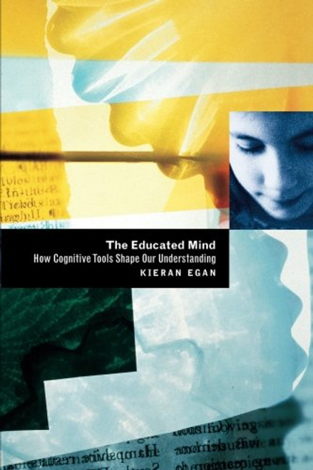 The Educated Mind: How Cognitive Tools Shape Our Understanding